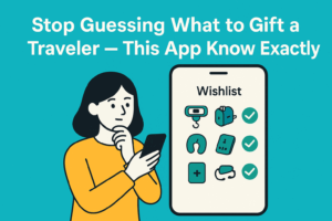 Stop Guessing What to Gift a Traveler — This App Knows Exactly